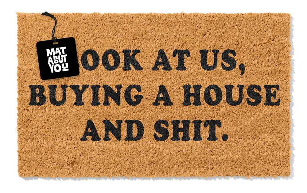 Look at Us Buying a House and Sh*t Doormat – Funny Coir
