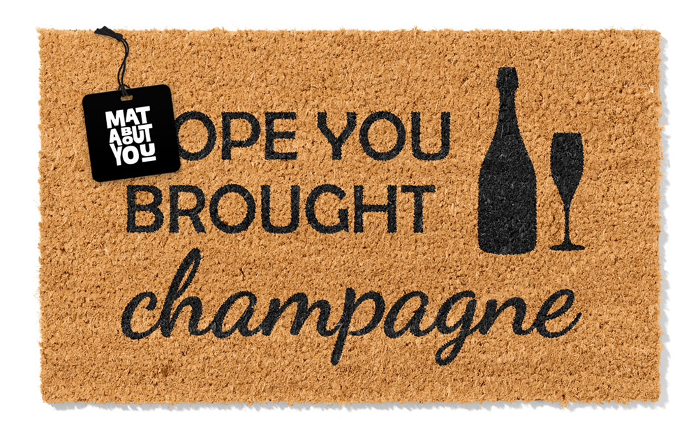 Hope You Brought Champagne Doormat – Coir Mat for Celebrations