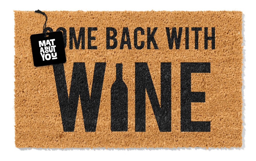 Funny Doormat – Come Back With Wine