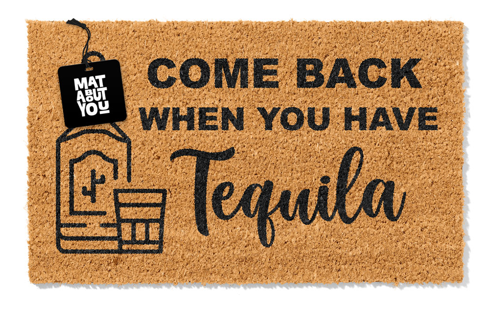 Funny Doormat – Come Back With Tequila